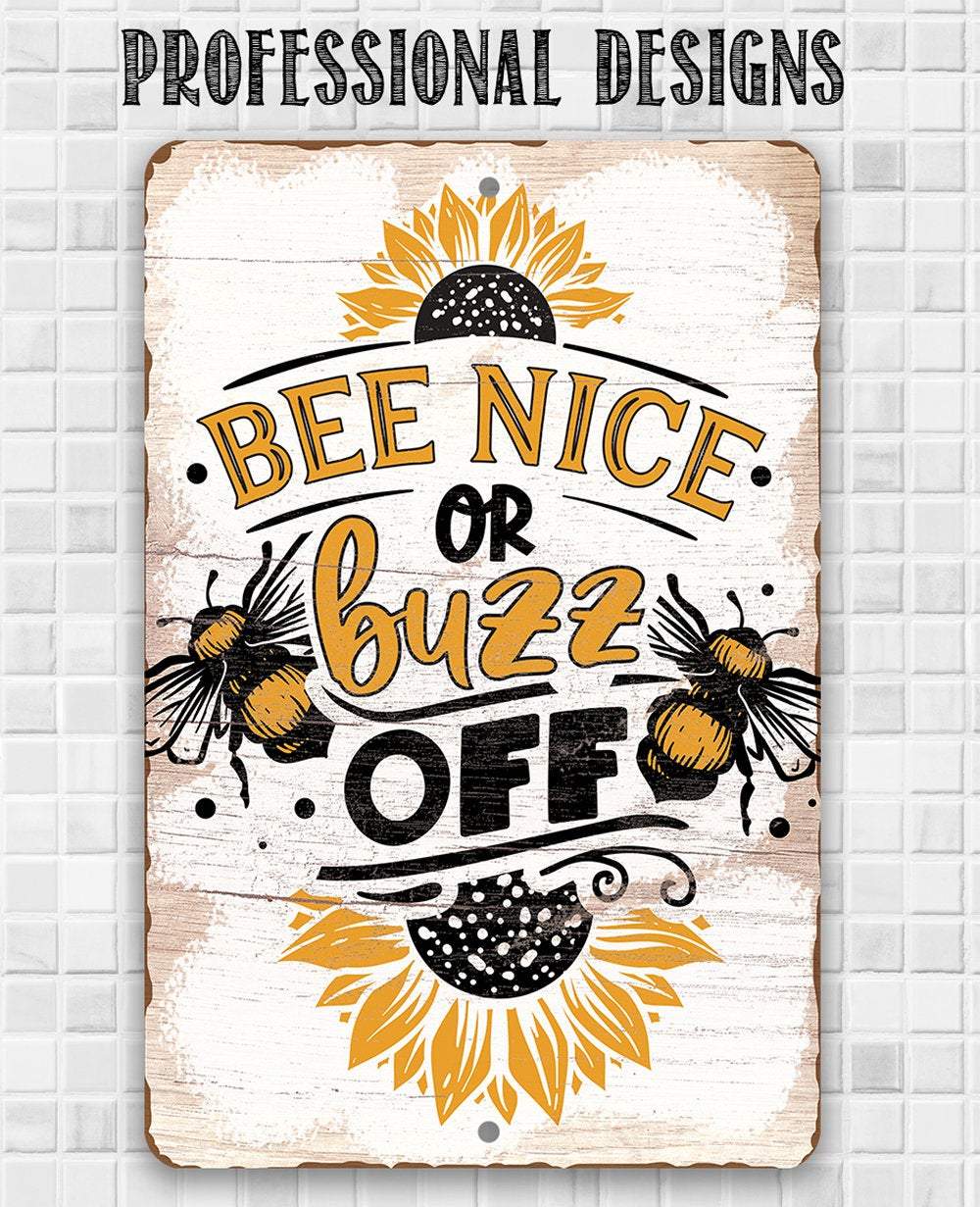 Bee Nice or Buzz Off - Metal Sign | Lone Star Art.