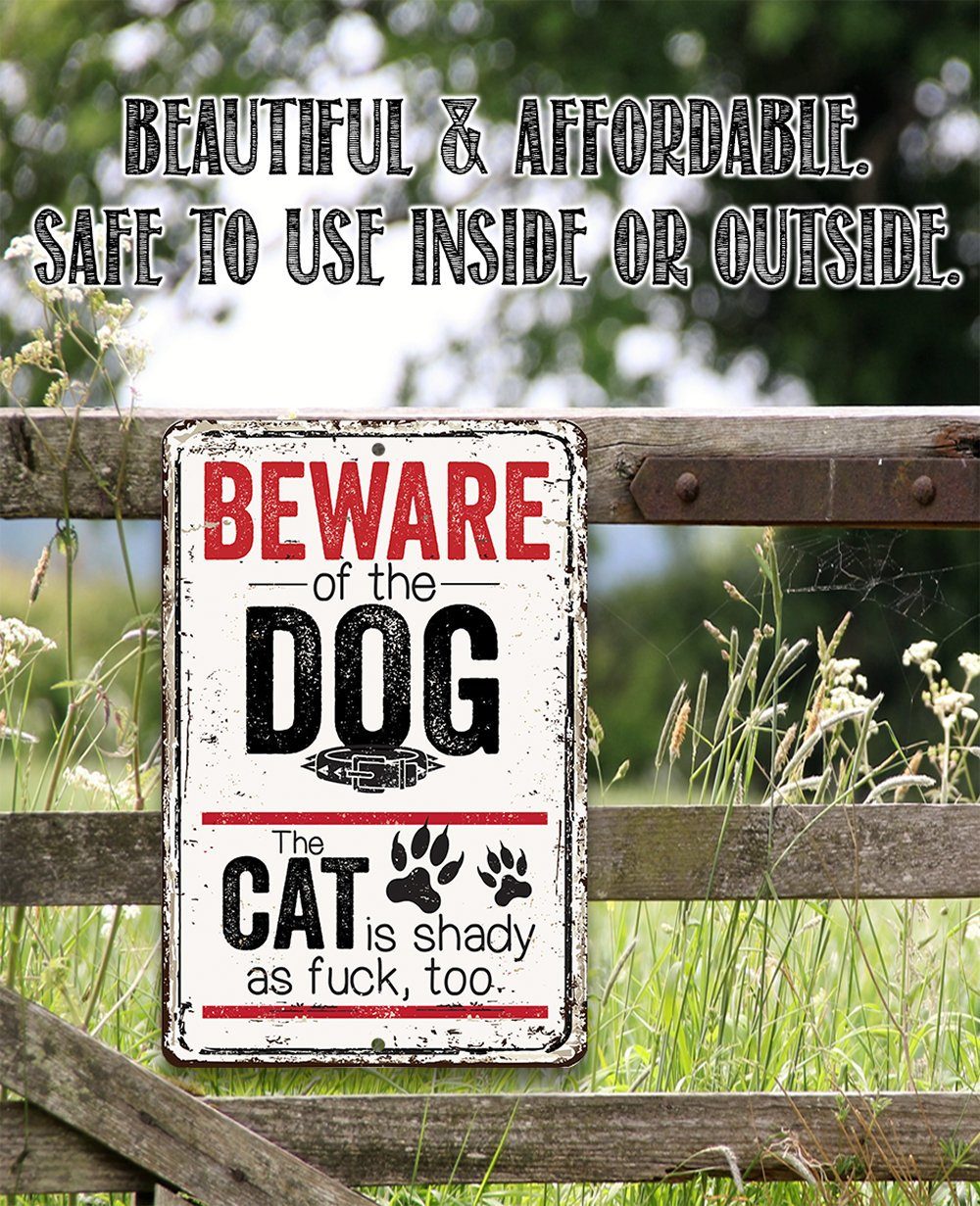 Beware of the Dog the Cat is Shady Too - Metal Sign | Lone Star Art.