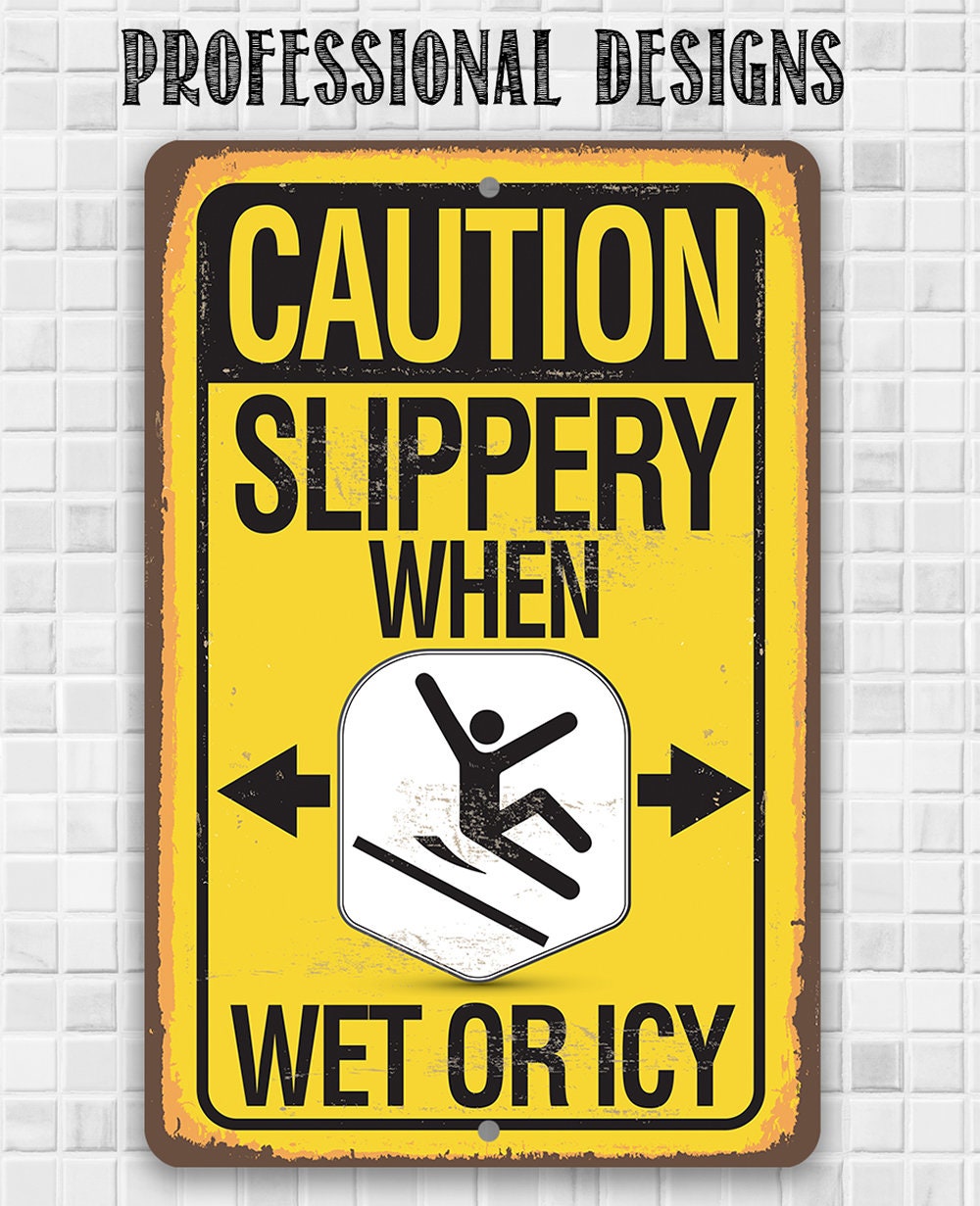 Tin - Caution, Slippery When Wet Or Icy - Metal Sign-8"x12"/12"x18"-Use indoor/outdoor - Perfect For Offices, Front Yard, and Establishments Lone Star Art