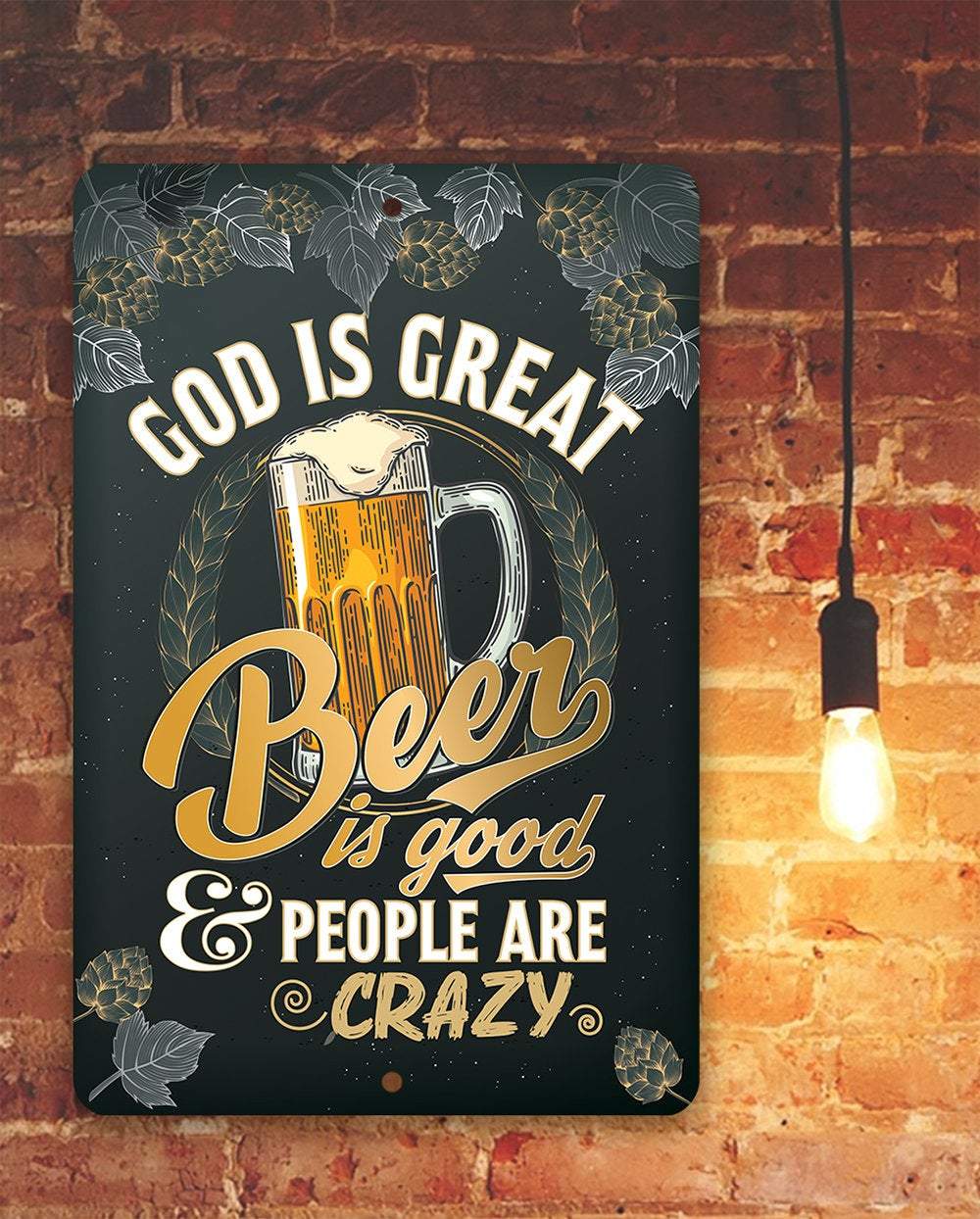 God is Great Beer is Good - Metal Sign | Lone Star Art.