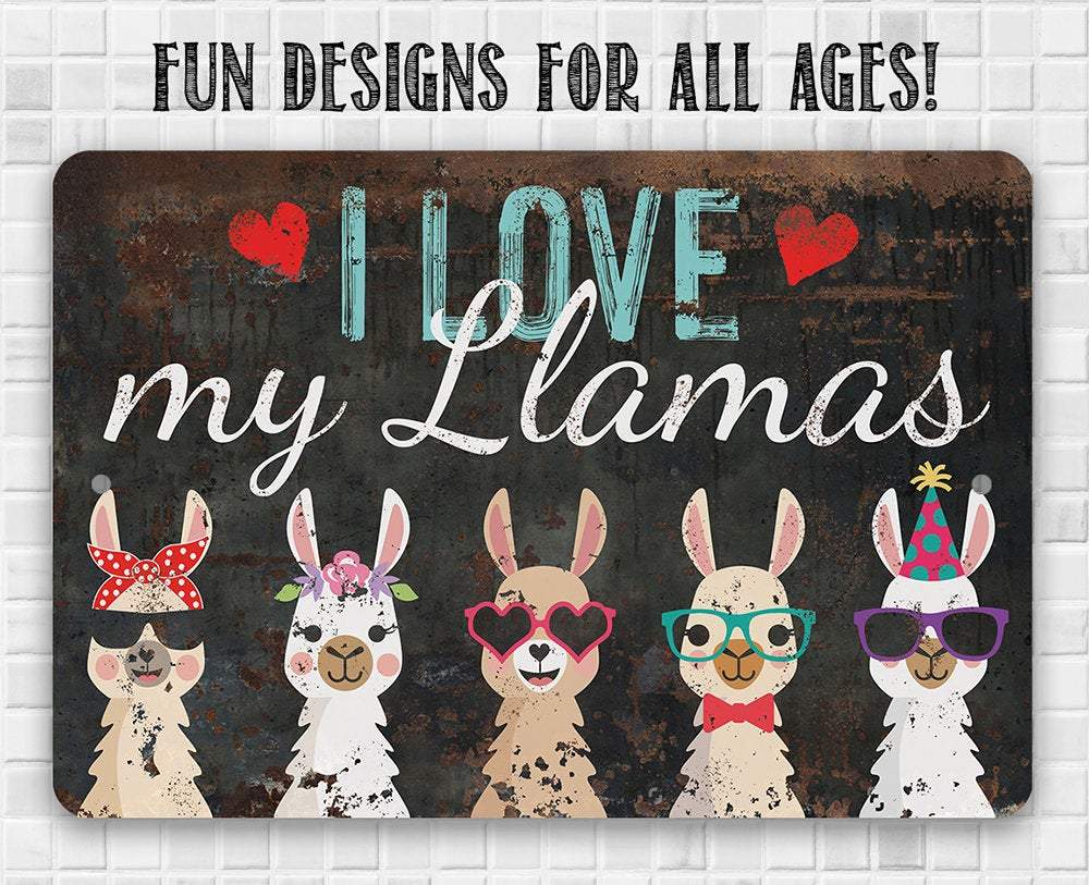 I Love My Llamas - Metal Sign | Lone Star Art.