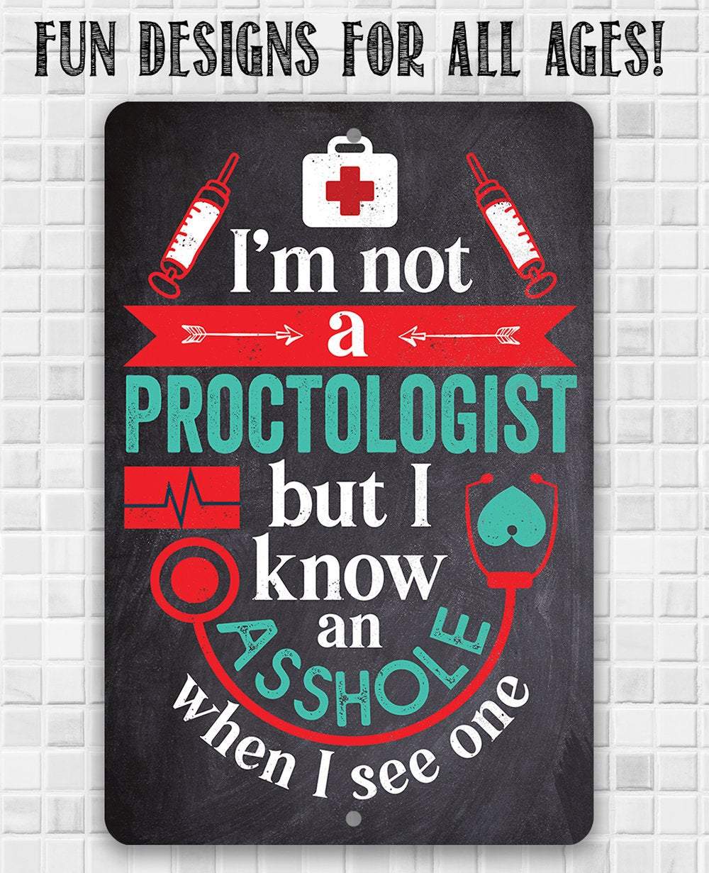 I'm Not A Proctologist - Metal Sign | Lone Star Art.