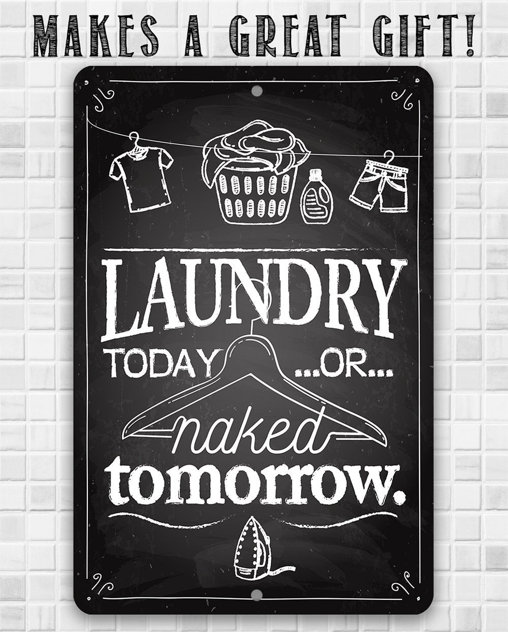 Laundry Today or Naked - Metal Sign | Lone Star Art.