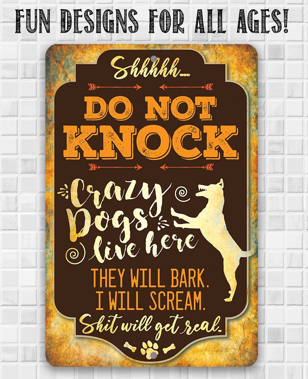 Crazy Dogs Live Here - Metal Sign | Lone Star Art.