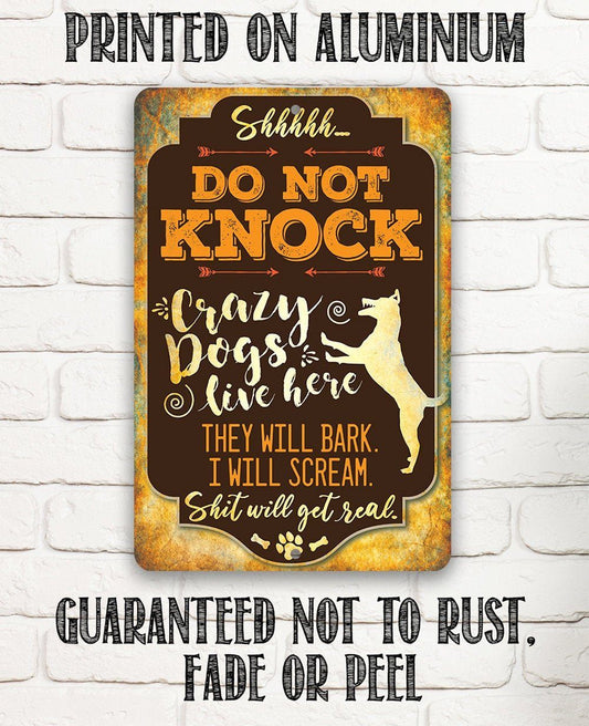 Crazy Dogs Live Here - Metal Sign | Lone Star Art.