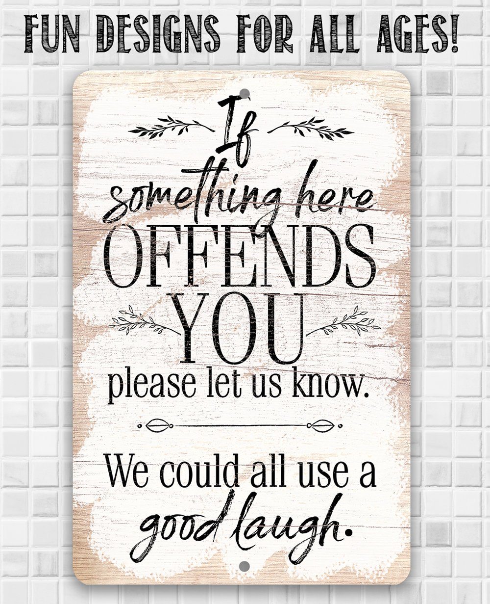 If Something Here Offends - Metal Sign | Lone Star Art.
