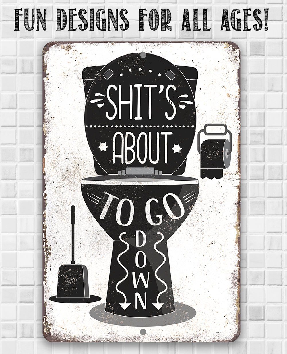 Shit's About To Go Down - Metal Sign | Lone Star Art.