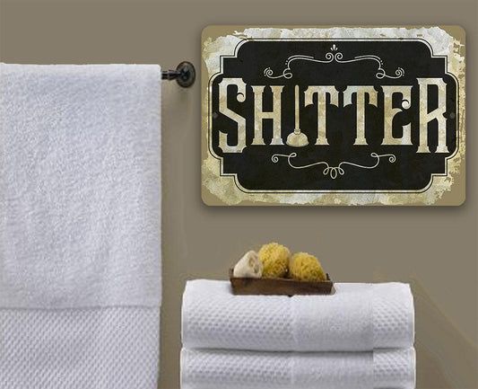 Shitter - Metal Sign | Lone Star Art.
