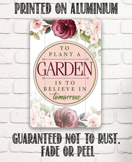 To Plant A Garden - Metal Sign | Lone Star Art.
