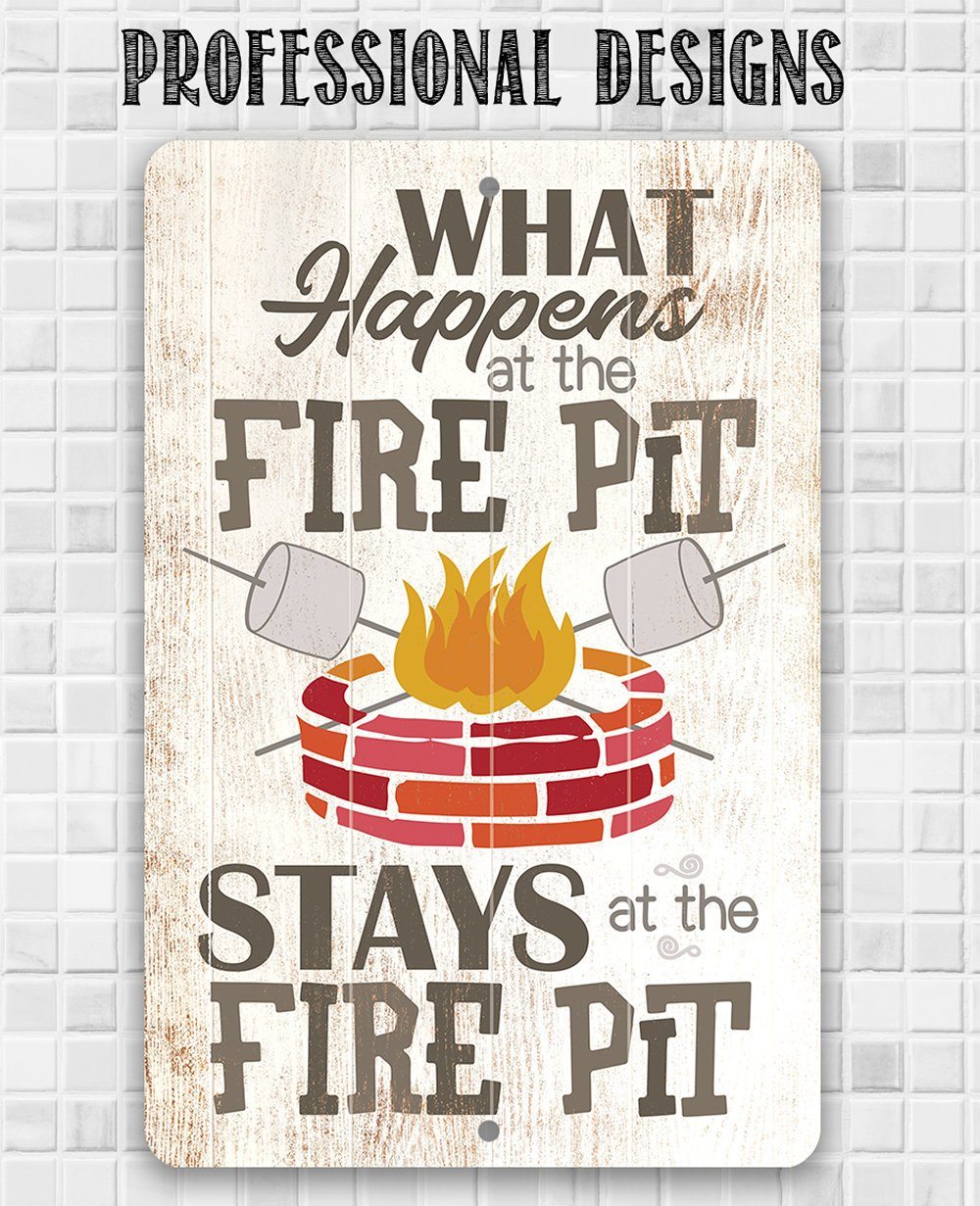 What Happens At The Firepit - Metal Sign | Lone Star Art.