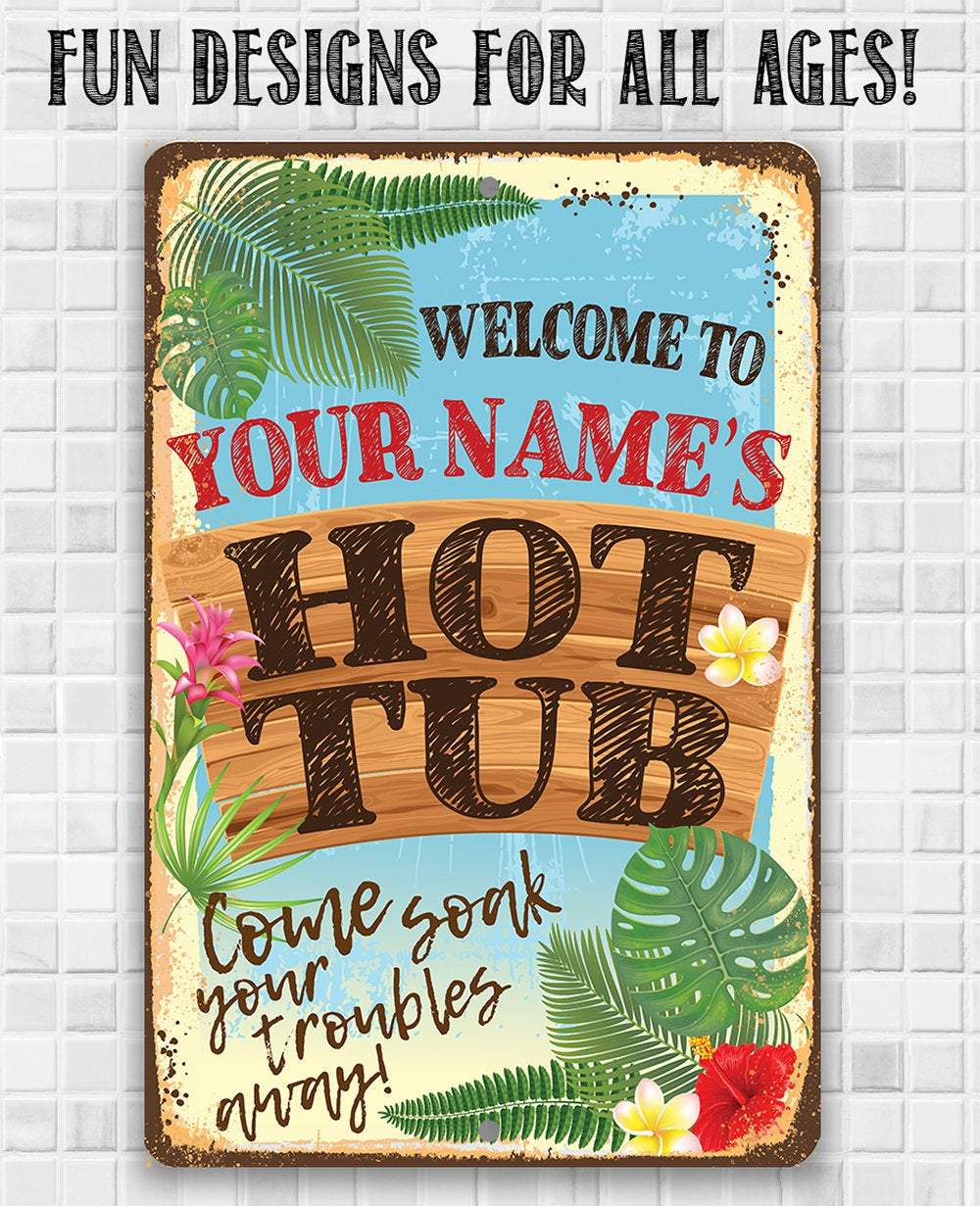 Personalized - Welcome To Our Hot Tub - Metal Sign | Lone Star Art.