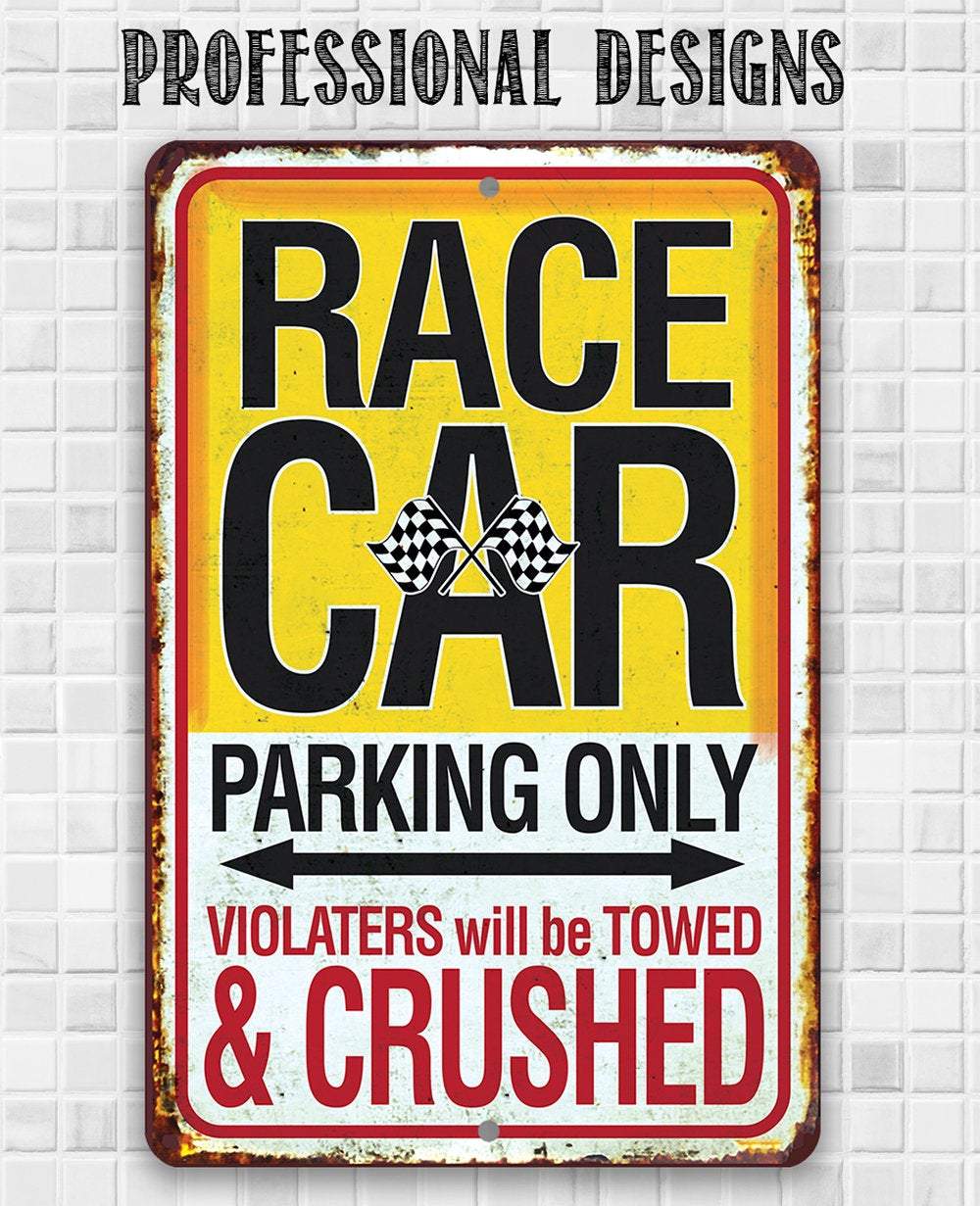 Race Car Parking Only Violators Will be Towed and Crushed - Metal Sign | Lone Star Art.