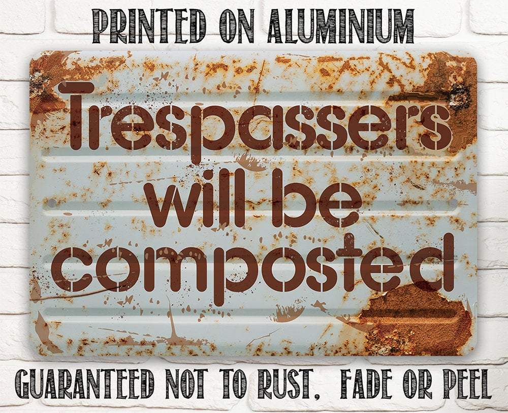 Trespassers Will Be Composted - Metal Sign | Lone Star Art.