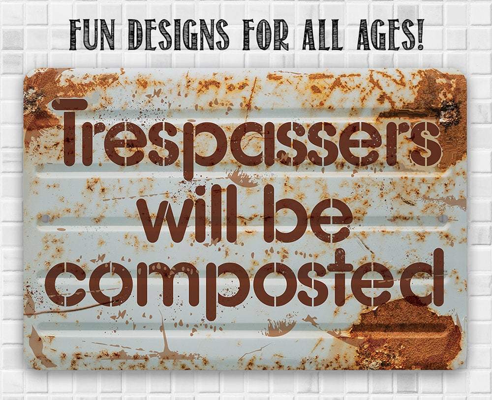 Trespassers Will Be Composted - Metal Sign | Lone Star Art.