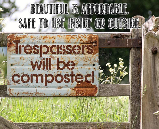 Trespassers Will Be Composted - Metal Sign | Lone Star Art.