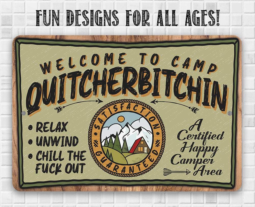 Welcome to Camp Quitcherbitchin - Metal Sign | Lone Star Art.