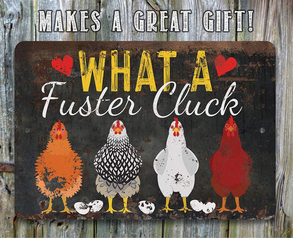 What a Fuster Cluck - Metal Sign | Lone Star Art.