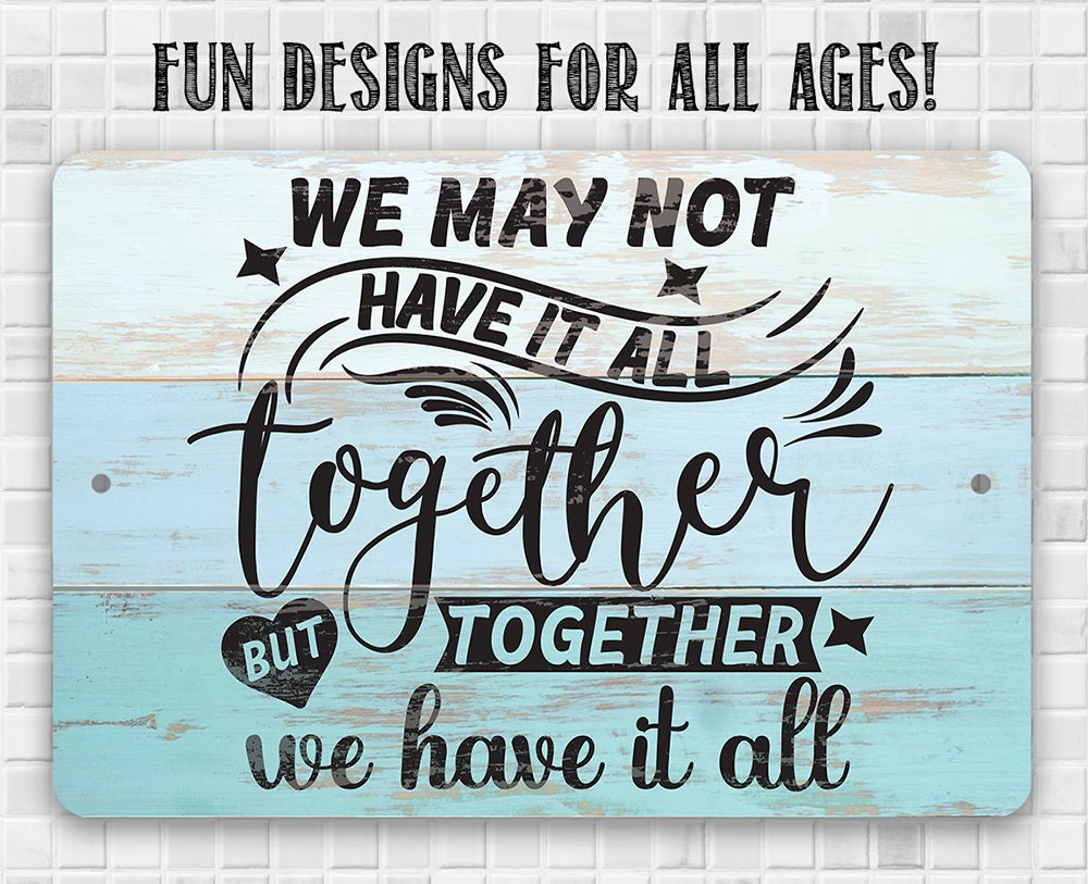 Together We Have It All - Metal Sign Metal Sign Lone Star Art