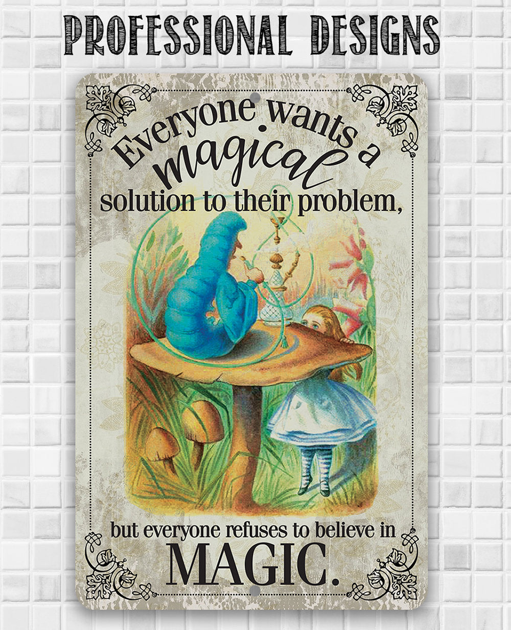 Wants A Magical Solution To Their Problem, Refuses To Believe In Magic - Metal Sign Metal Sign Lone Star Art
