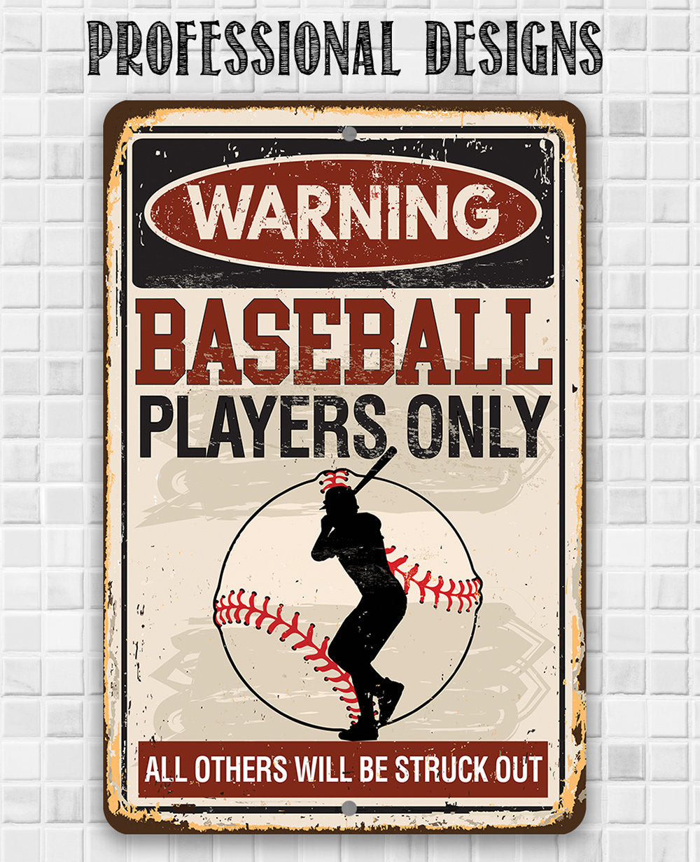 Warning Baseball Players Only, All Others Will Be Struck Out - Metal Sign Metal Sign Lone Star Art