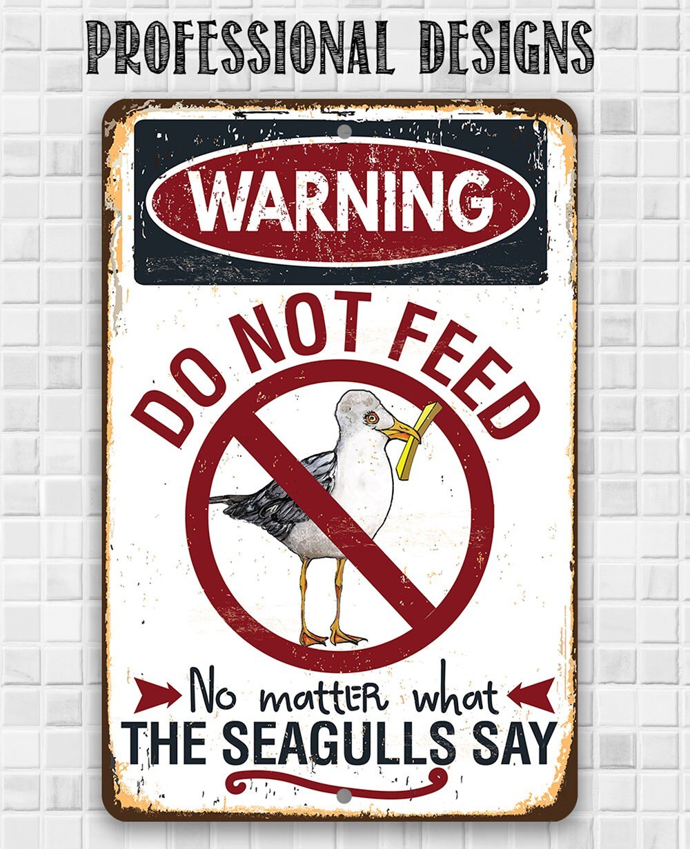 Warning Do Not Feed The Seagulls - Metal Sign Metal Sign Lone Star Art