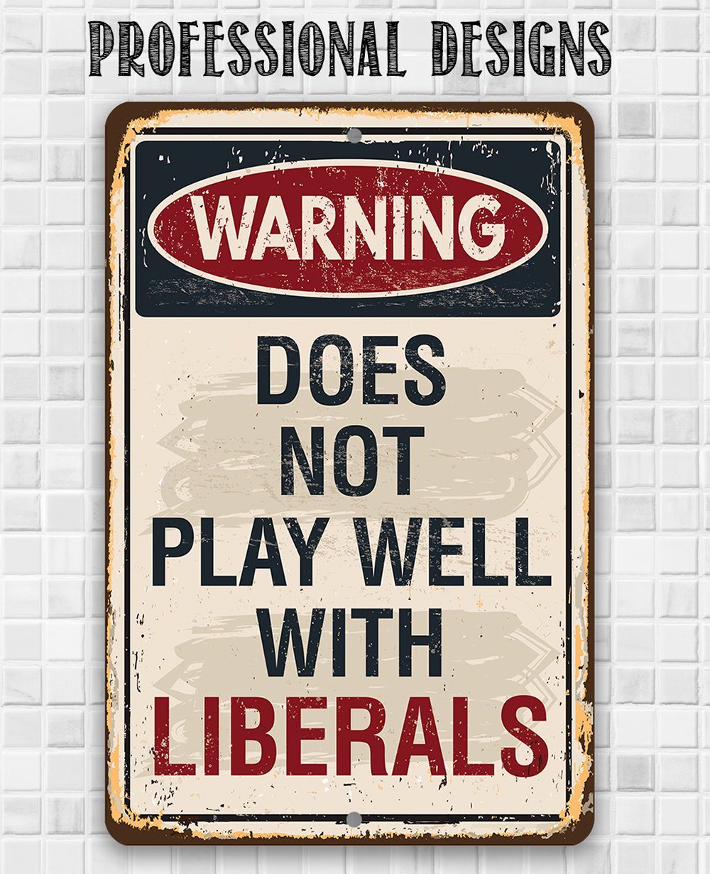 Warning Liberals - Metal Sign | Lone Star Art.