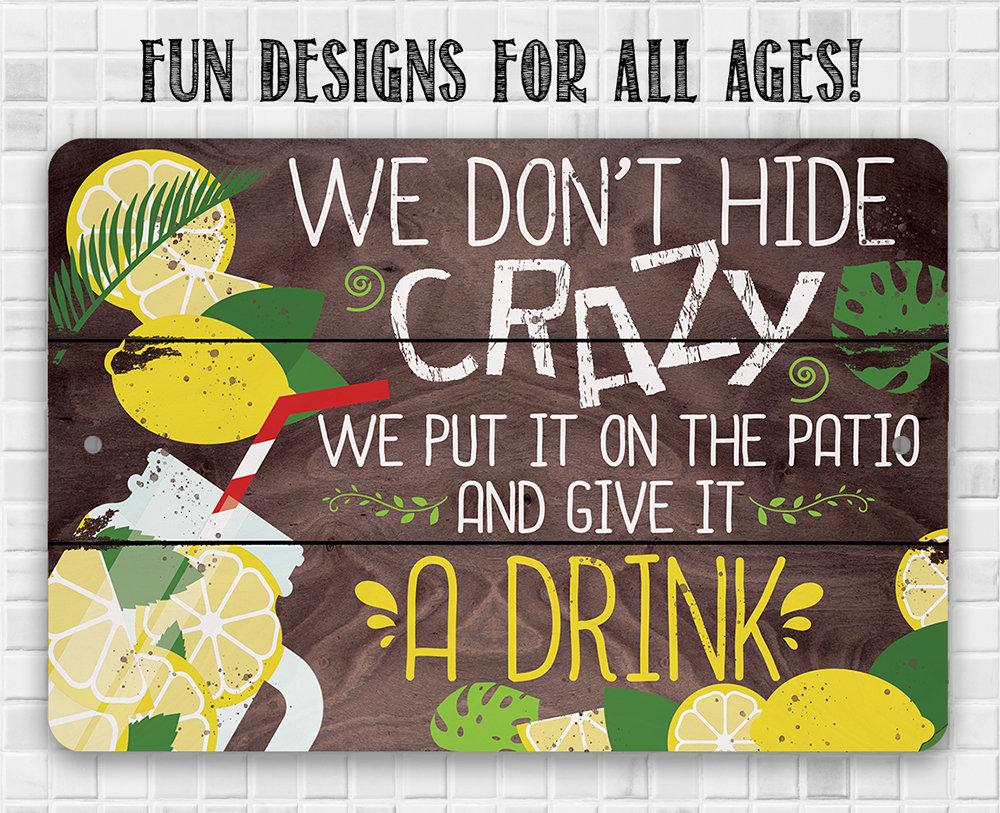 We Don't Hide Crazy - Metal Sign | Lone Star Art.