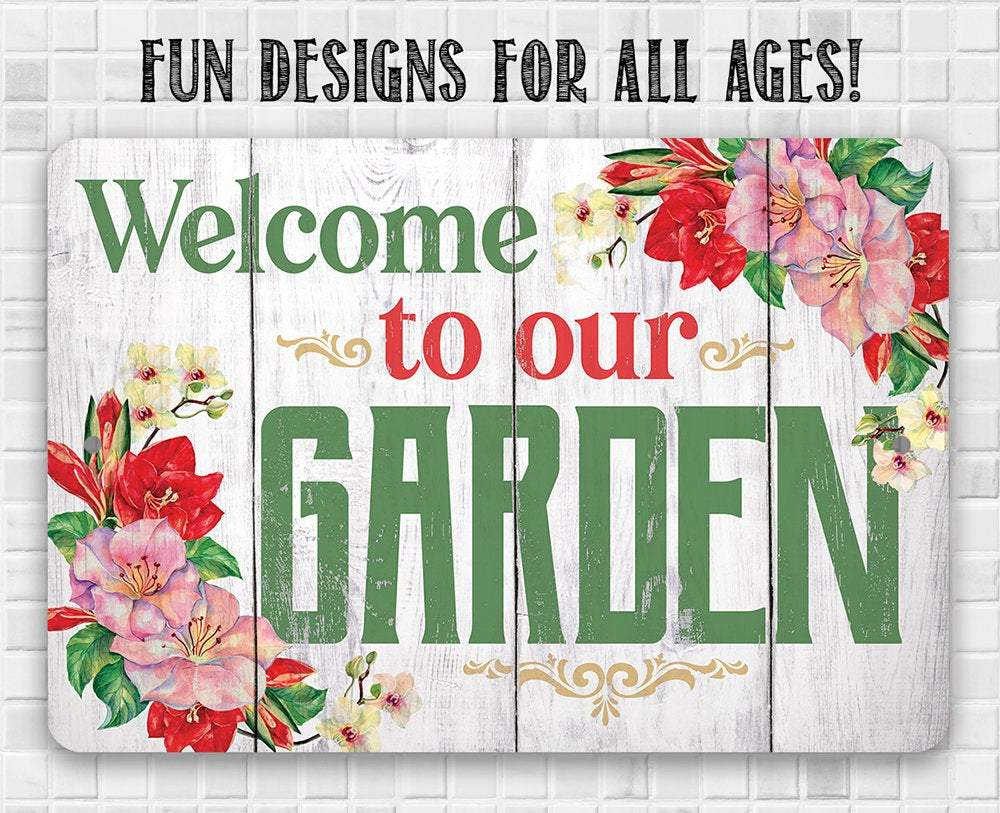 Welcome To Our Garden - Metal Sign | Lone Star Art.