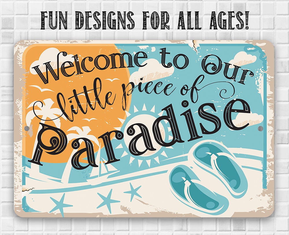 Welcome to Our Little Piece of Paradise - Metal Sign Metal Sign Lone Star Art