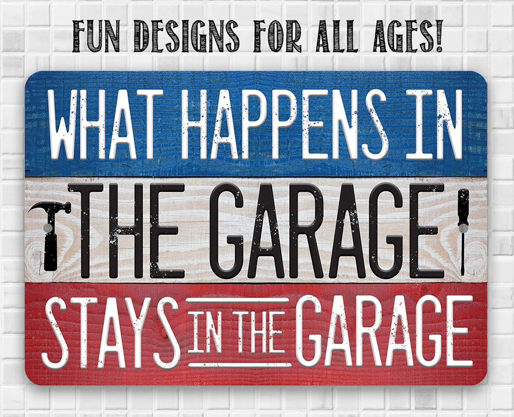 What Happens In The Garage Stays In The Garage - Metal Sign Metal Sign Lone Star Art