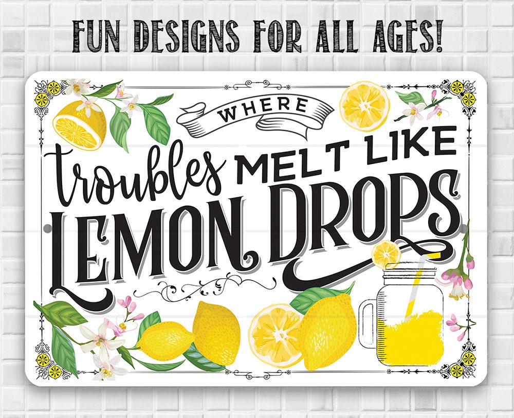 Where Troubles Melt Like Lemon Drops - Metal Sign Metal Sign Lone Star Art