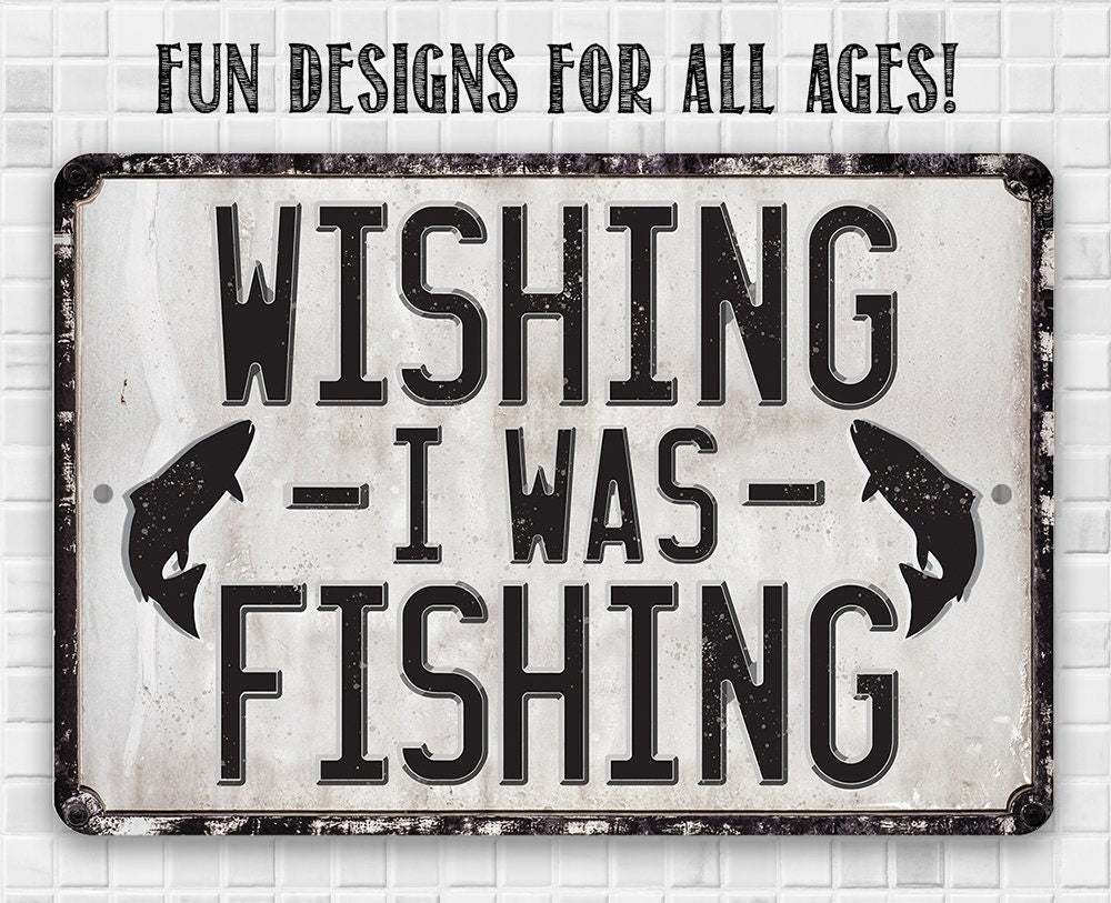 Wishing I Was Fishing - Metal Sign Metal Sign Lone Star Art