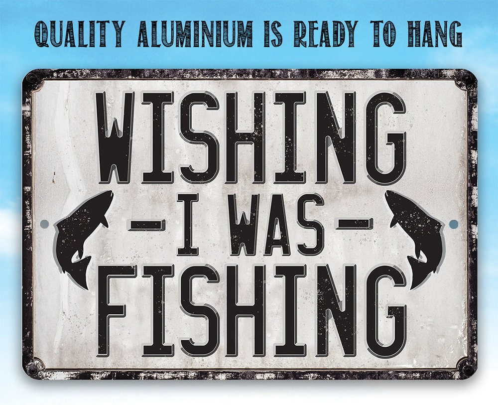 Wishing I Was Fishing - Metal Sign Metal Sign Lone Star Art 