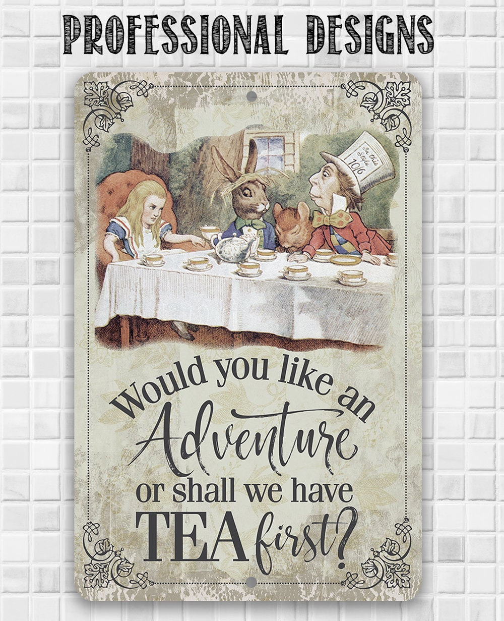 Would You Like An Adventure Or Shall We Have Tea First - Metal Sign Metal Sign Lone Star Art