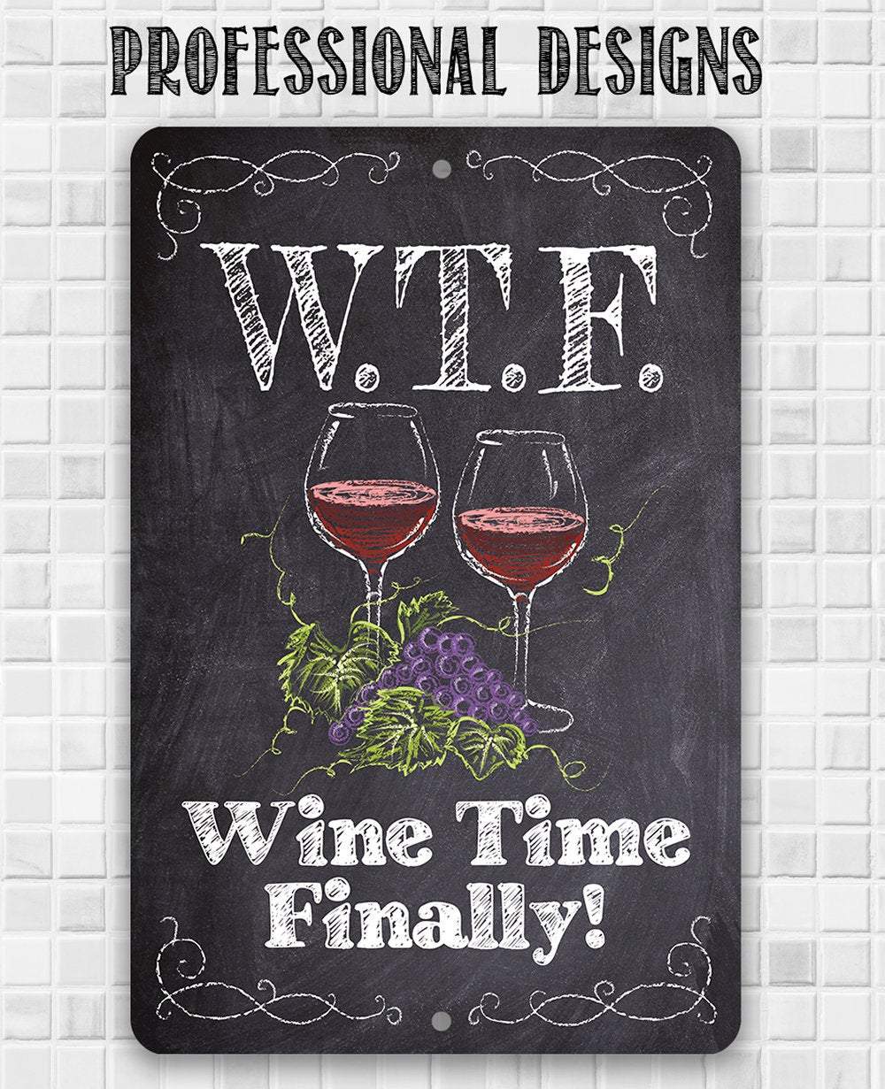 WTF Wine Time Finally (Chalkboard Style) - Metal Sign | Lone Star Art.