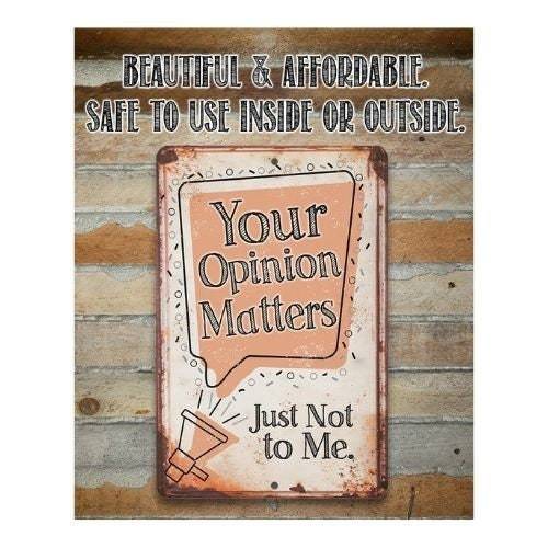 Your Opinion Matters Just Not to Me - Metal Sign | Lone Star Art.