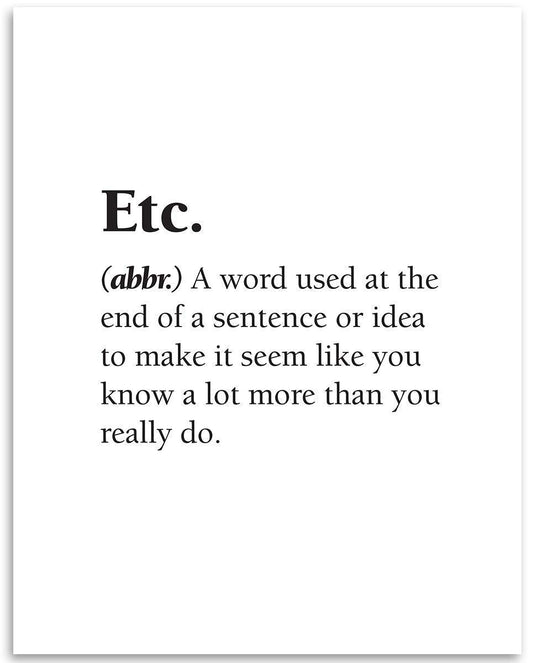 Etc Definition - Et Cetera Funny Definition Poster Print, Dictionary Quote Meaning, Great Home Office and Teen Study Room Bedroom Minimalist Print, 11x14 Unframed Art Print, Black and White