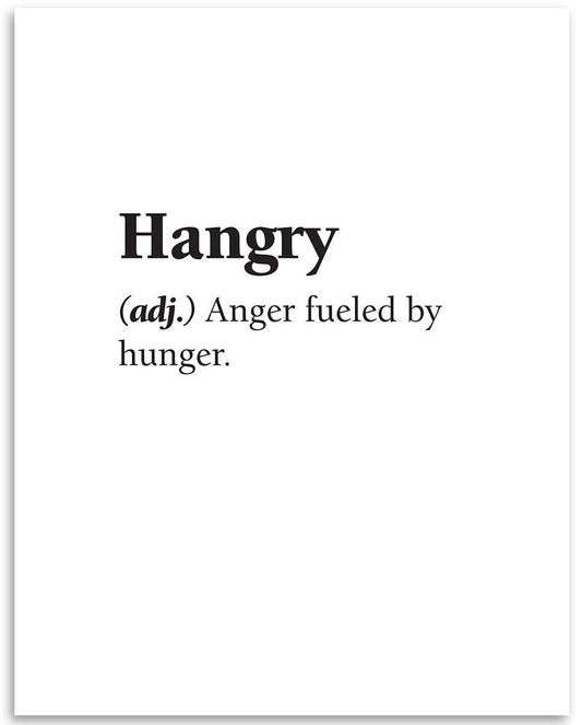 Hangry - Anger Fueled by Hunger - Dictionary Definition Quote - Funny Kitchen and Dining Room Decor, Minimalist Housewarming Home Print and Gift, 11x14 Unframed Art Print Poster, Black and White
