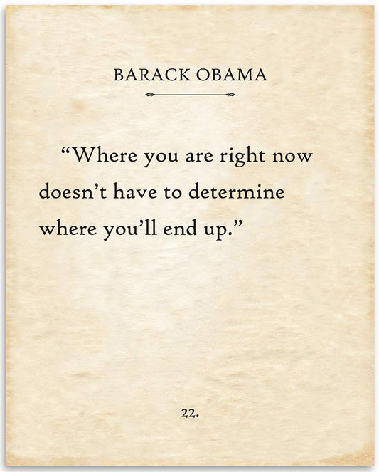 President Barack Obama - Where You Are Right Now Quote - Inspirational and Motivational Book Page Print, Home and Office Decor and Classic Gift for Book Lovers, 11x14 Unframed Typography Art Print