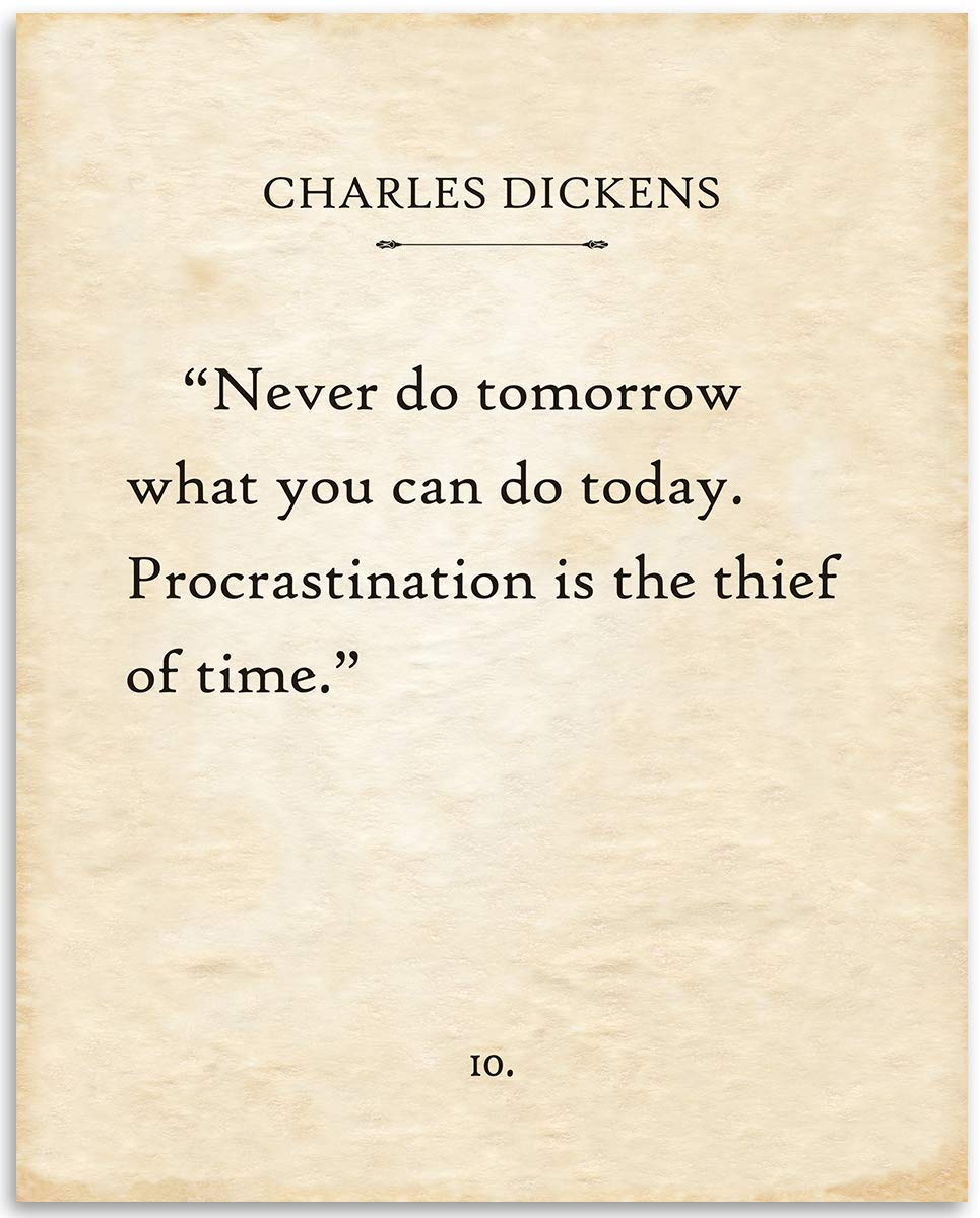 Charles Dickens - Never Do Tomorrow What You Can Do Today - Classic Motivational Quote, Home Office Work Display, Inspirational and Encouraging Saying Gift, 11x14 Unframed Typography Book Page Print