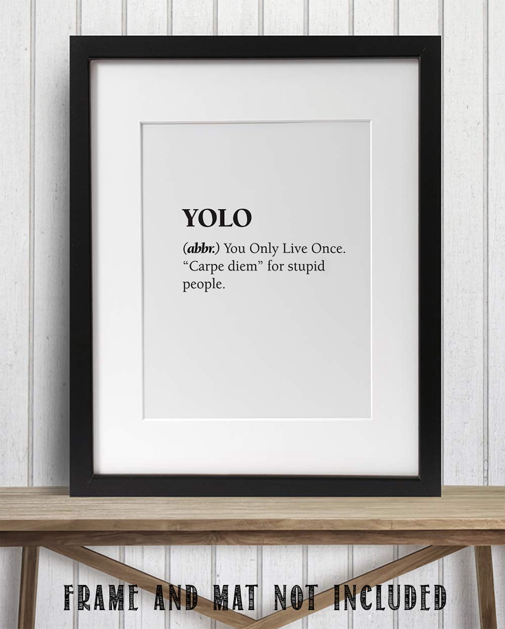 Yolo - You Only Live Once - Dictionary Definition Print, Seize The Day Sign for Home and Office Decor, Funny Positive Quote and Inspirational Decoration Gift, 11x14 Unframed Print Minimalist Poster