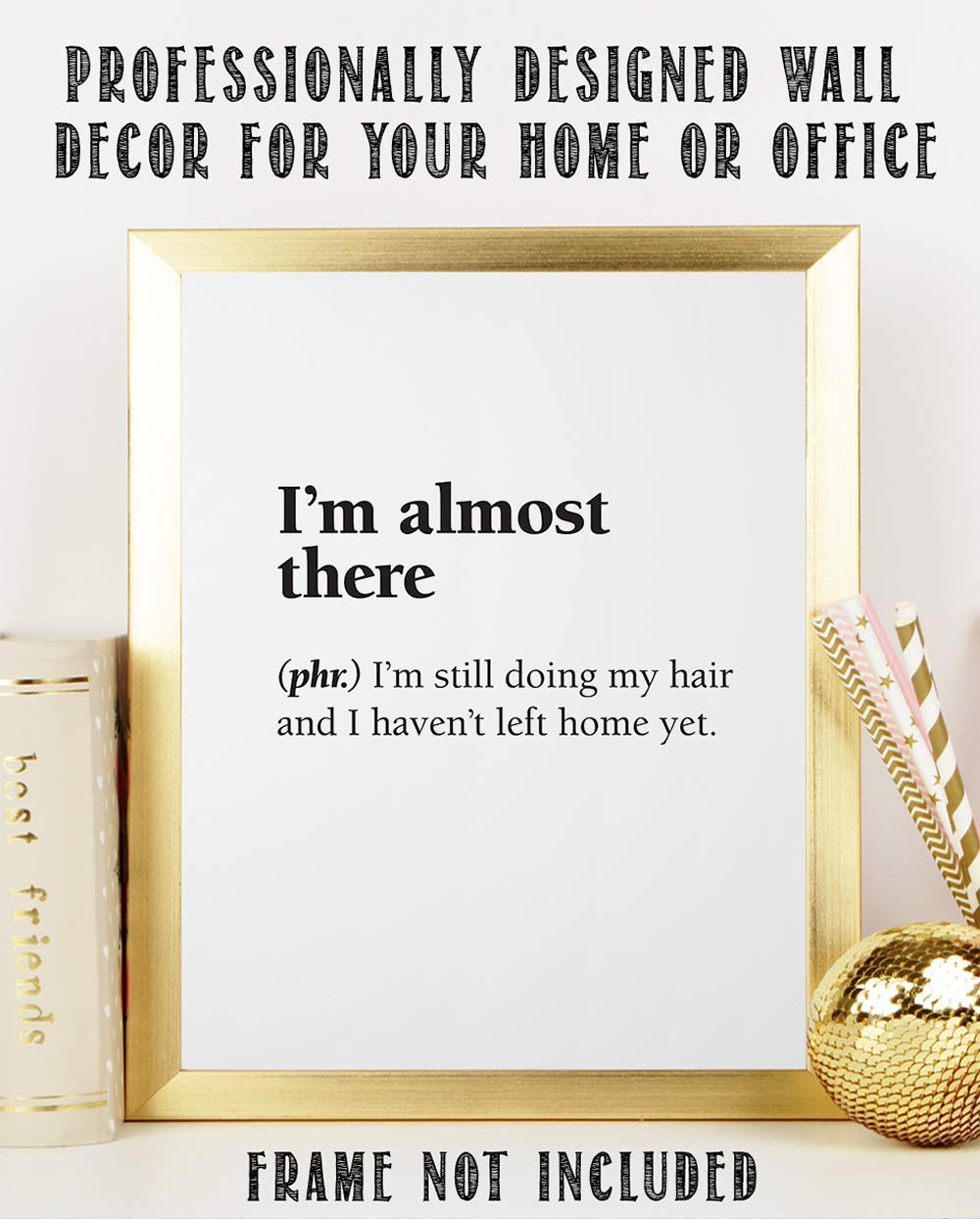 I'm Almost There - I'm Still Doing My Hair - Dictionary Quote Art Print, Funny Bathroom Decoration, Bedroom Minimalist Wall Art, 11x14 Black and White Typography Unframed Art Print Poster