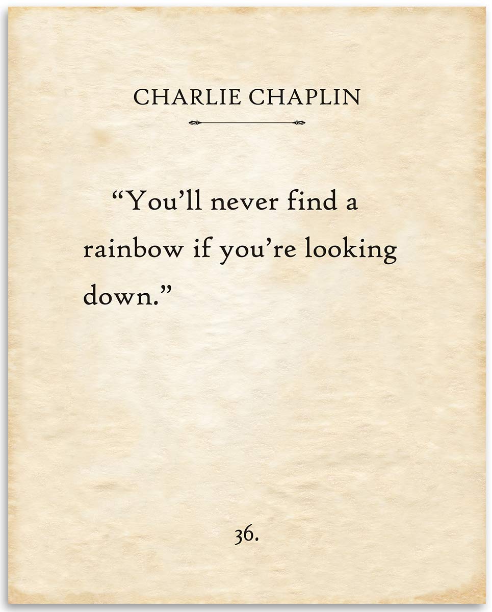 Charlie Chaplin - You'll Never Find a Rainbow - Great Motivational Print, Books Quotes Wall Art, Literary Art Poster, Classic Gift for Book Lovers, 11x14 Unframed Typography Art Print Poster