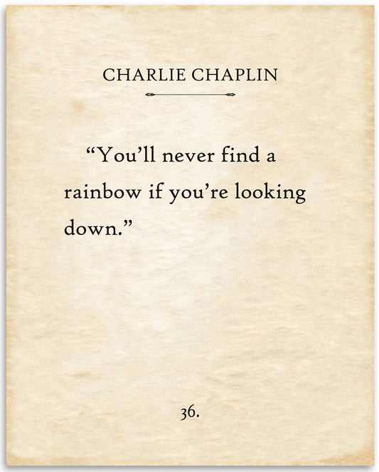 Charlie Chaplin - You'll Never Find a Rainbow - Great Motivational Print, Books Quotes Wall Art, Literary Art Poster, Classic Gift for Book Lovers, 11x14 Unframed Typography Art Print Poster