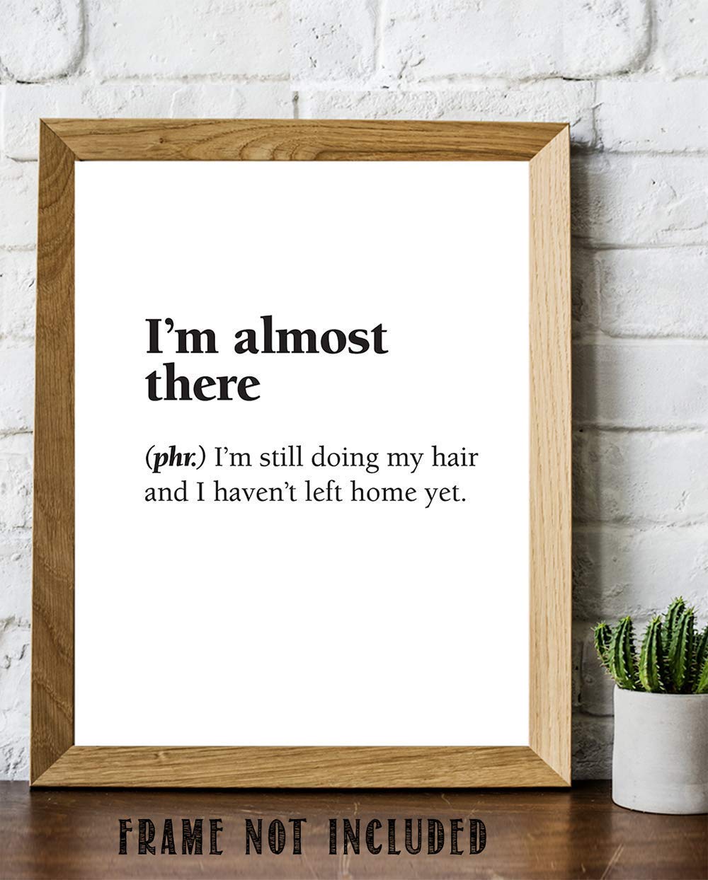 I'm Almost There - I'm Still Doing My Hair - Dictionary Quote Art Print, Funny Bathroom Decoration, Bedroom Minimalist Wall Art, 11x14 Black and White Typography Unframed Art Print Poster