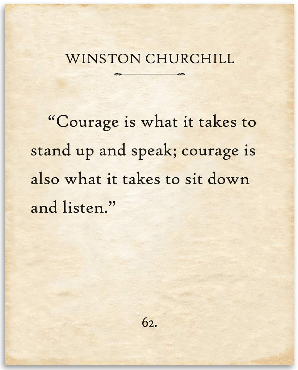Winston Churchill - Courage Is What It Takes To Stand Up and Speak - 11x14 Unframed Typography Quote - Great Inspirational and Motivational Gift and Classroom Decor Under $15