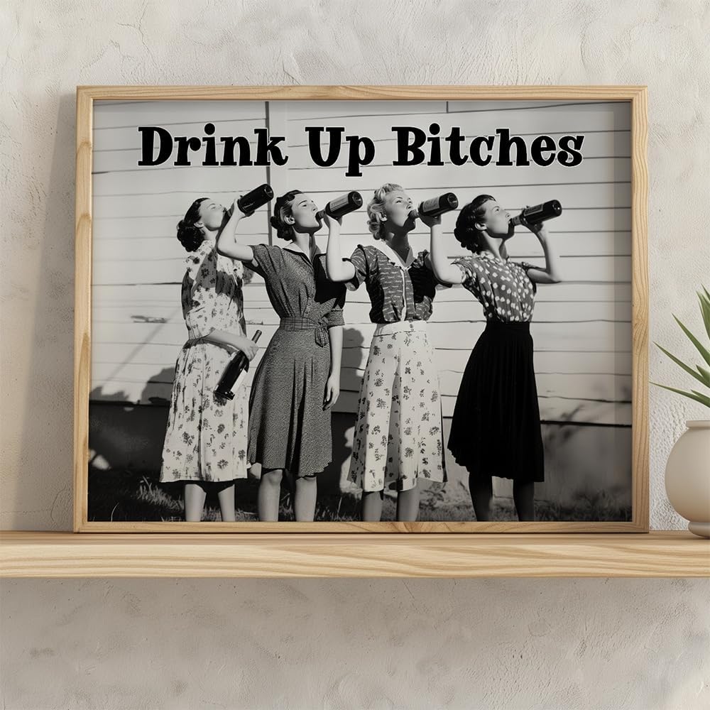 Drink Up Bitches-11x14 Framed Poster - Retro Black & White Photo, Prohibition Era Women Drinking - For Bars, Cafes, Dorms, Apartments -Feminist Speakeasy Decor for Pubs, Kitchens, & Stylish Room Decor