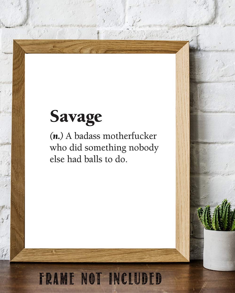 Savage - a Badass Motherfucker Who Did Something - Dictionary Quote - Funny and Unique Inspirational Decor for Home or Office, Motivating and Minimalist Gift Idea, 11x14 Unframed Art Print Poster