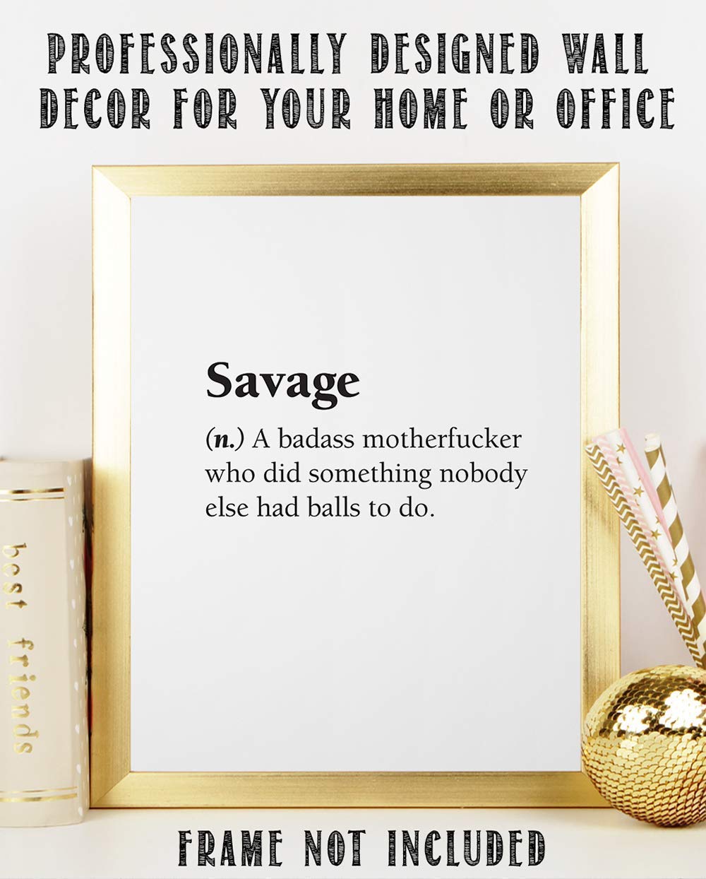 Savage - a Badass Motherfucker Who Did Something - Dictionary Quote - Funny and Unique Inspirational Decor for Home or Office, Motivating and Minimalist Gift Idea, 11x14 Unframed Art Print Poster
