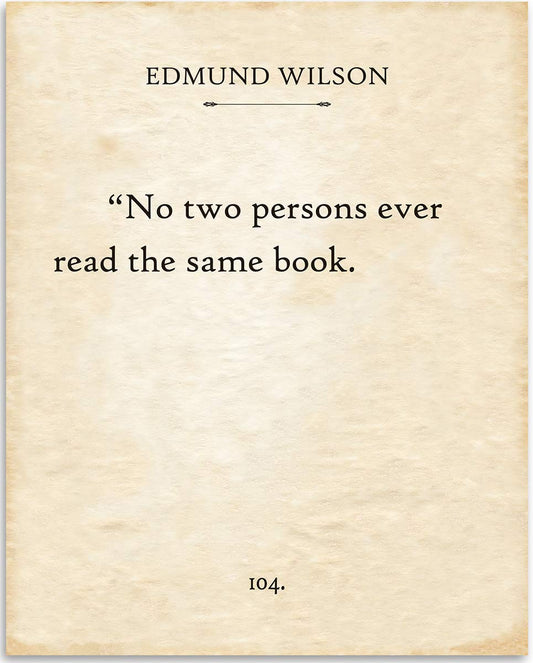 Edmund Wilson - No Two Persons Ever Read The Same Book - Great for Classroom, Library and Home Decor, Homeschool Wall Art, Book Lovers Gift Idea, 11x14 Unframed Typography Old Book Page Poster